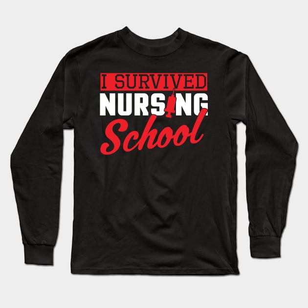 I Survived Nursing School Nurse Graduation Long Sleeve T-Shirt by theperfectpresents